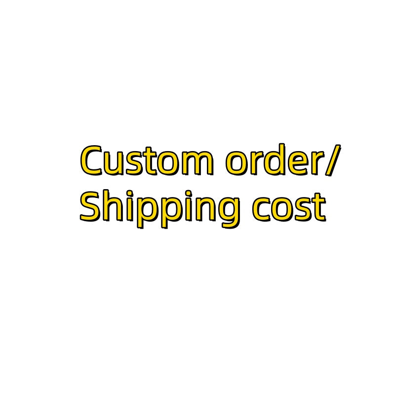 For Customs Order and Shipping cost